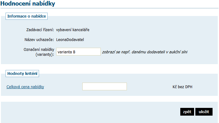 V seznamu Dodavatel se zobrazují dodavatelé, nastavení v bloku Oprávněné osoby za dodavatele a to: jen ti, kteří ještě nemají vytvořený záznam pro hodnocení nabídky, všichni, pokud bylo v rámci