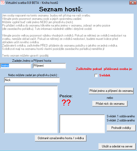 okno seznam hostů Pokud chcete uložit svatebního hosta zadejte jeho jméno a příjmení NEBO přezdívku.