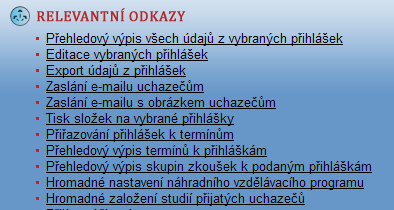 Přijímací řízení Editace a potvrzování přihlášek vybrat e-přihlášku Parametrizace tisku složky Případně, máte-li již vyplněné údaje odsud, lze využít jen Přijímací řízení Editace a potvrzování