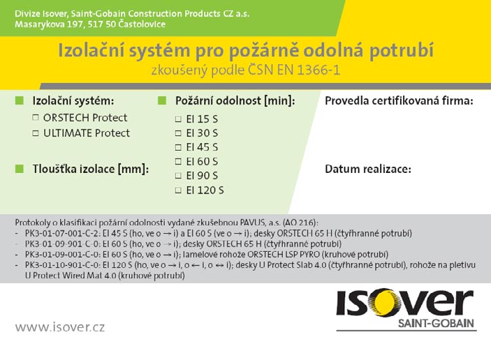 Je-li tedy na stavbě navrženo potrubí většího průřezu, nelze podle platných norem k tomuto potrubí protokol o klasifikaci vztáhnout a je nutné postupovat formou individuálních posudků u autorizované