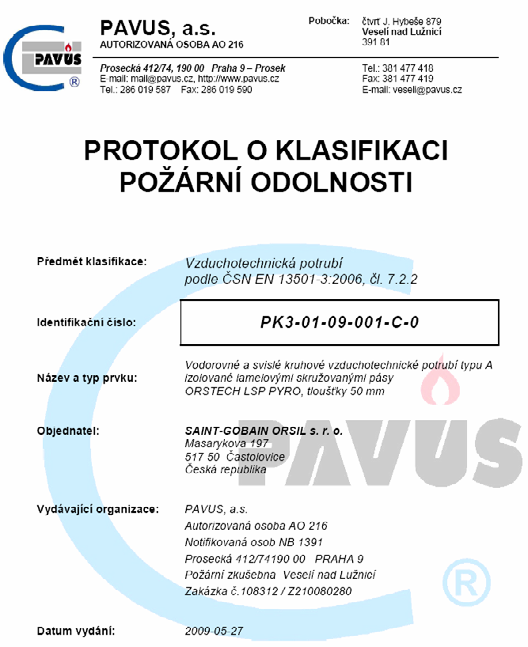 14 Požárně odolná VZT potrubí Požární klasifikace Protipožární systém ORSTECH Protect pro požárně odolná potrubí byl zkoušen společností PAVUS, a.s., zkušební laboratoř Veselí nad Lužnicí, autorizovanou osobou AO 216.