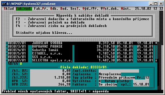 Nabídka možností vystavení dokladu na základě dokladu existujícího Obrazovka s nabídkou kláves k ovládání nabídky faktur (na klávesu <SHIFT+F1>) Po vybrání libovolné volby