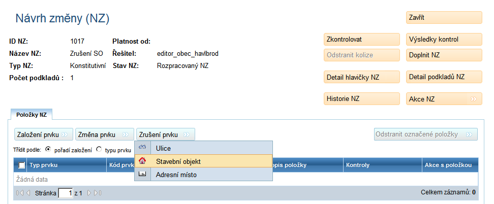 Pokud je třeba změna jiného atributu stavebního objektu, editaci provedete v detailu Položky NZ Stavební objekt (obrazovka UNZ119) po kliknutí na ikonu lupy. Nyní pokračujte kapitolami 2.3.1.1 Kontroly NZ a 2.