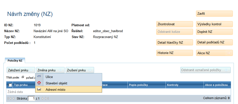 Dostanete se do Vyhledávacího formuláře (obrazovka UNZ150), kde jsou již předvyplněna Kritéria vyhledávání nadřazené prvky (v levém bloku obrazovky), které byly automaticky vyplněny na základě