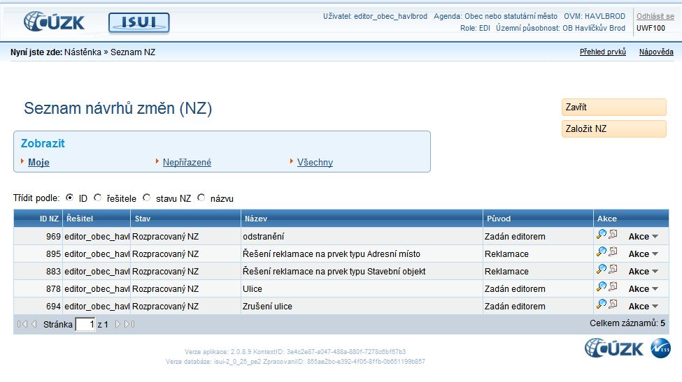 Dostanete se na stránku Seznam návrhů změn (NZ), obrazovka UWF100, kde jsou zobrazeny všechny NZ, které má přiřazené právě přihlášený uživatel.