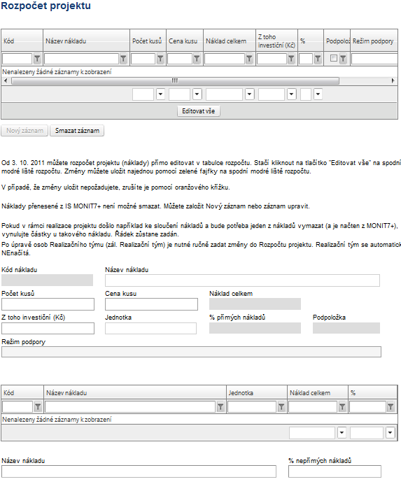 3.5.10. Rozpočet projektu Data na záložce Rozpočet projektu jsou aktivní v případě, že příjemce na záložce Informace o projektu a MZ zatrhl checkbox. Pokud ne, záložka zůstane neaktivní.