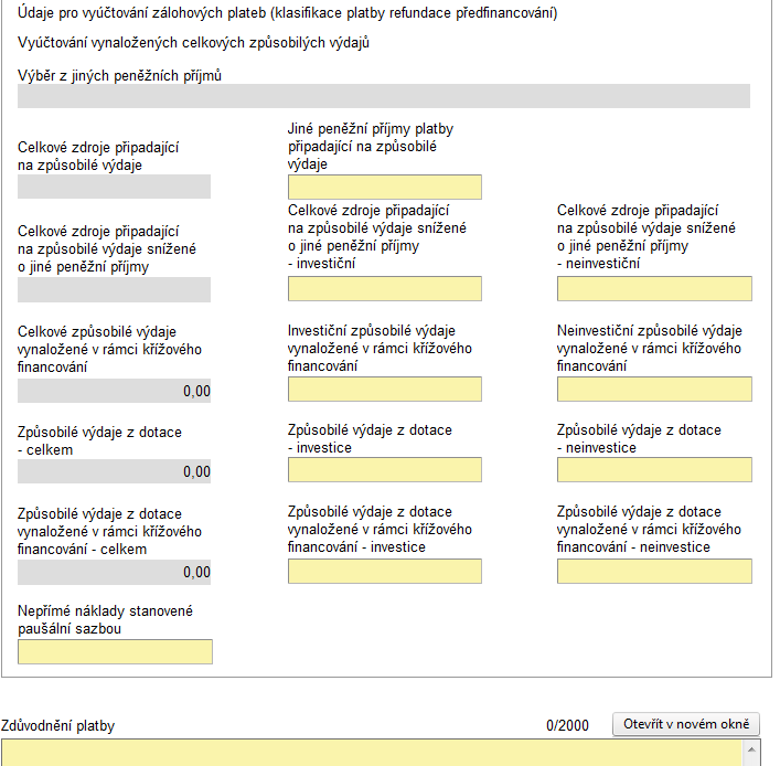 Blok Údaje pro vyúčtování zálohových plateb 11 (klasifikace platby refundace předfinancování) - Vyúčtování vynaložených celkových způsobilých výdajů Výběr z jiných peněžních příjmů Automatické plnění.