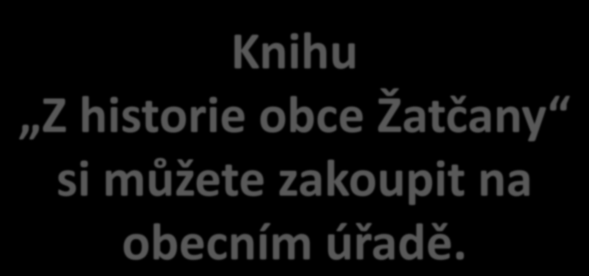 Knihu Z historie obce Žatčany si