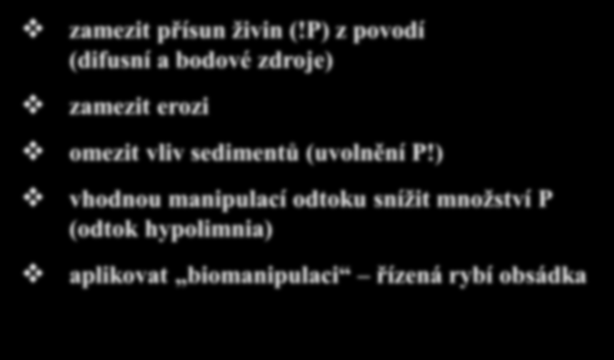 ČSPŽP seminář září 2015 Omezení eutrofizace zamezit přísun živin (!