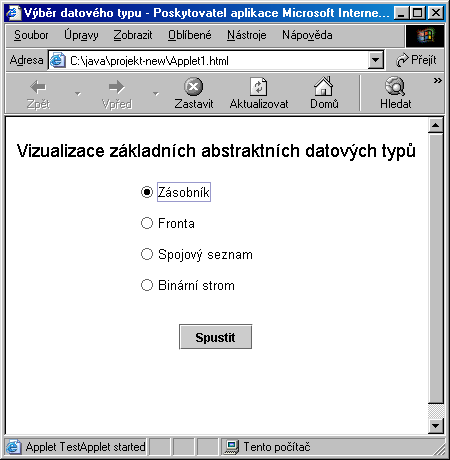 Kapitola 4 Řešení projektu 4.1 Popis programu 4.1.1 Výběr datového typu Po spuštění programu z internetového prohlížeče se objeví základní aplet Výběr datového typu (obr. 4.1): Obrázek 4.