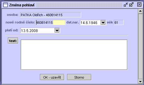 51 1. Zadejte nové rodné číslo. 2. Zvolte datum nabytí jeho platnosti. 3. Stiskněte tlačítko OK-uzavřít. Po stisku tlačítka OK-uzavřít probíhá kontrola zadaných údajů.