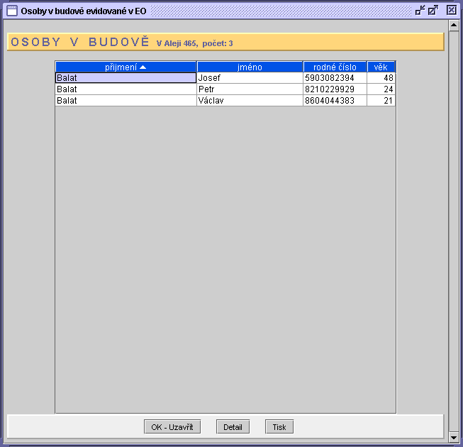 68 3. Okno uzavřete tlačítkem Ok-uzavřít, velkou kartu zvoleného obyvatele zobrazíte tlačítkem Detail a seznam osob v domě vytisknete tlačítkem Tisk. 4.