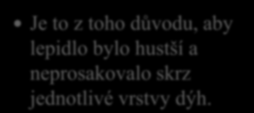 Výroba překližek 8. Vysvětli, proč se do lepidel k výrobě překližek přidává plnivo ve formě např.