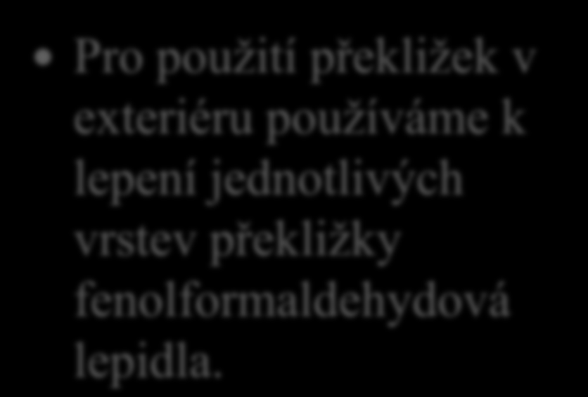 Výroba překližek 4. Jaký lepidla se používají na lepení vodovzdorných překližek?