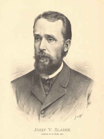 Josef Václav Sládek (1845 1912) básník, novinář a překladatel (přeložel téměř všechna dramata Shakespeara do češtiny) profesor angličtiny zpočátku