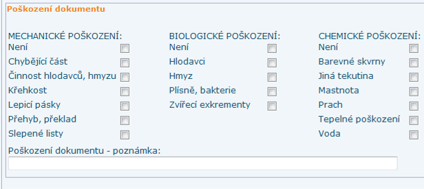 Mechanické chybějící část (utržený, ohořelý); chybějící celá stránka (vepsat do poznámek rozmezí stránek, pokud chybí stránky v různých částech knihy, vepsat strany a oddělit mezerníkem, např.