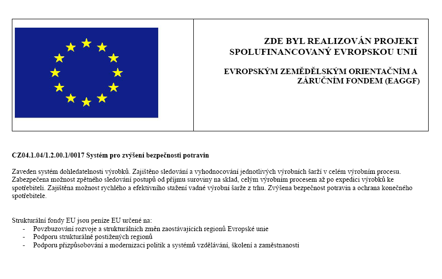 dotace z EU, coţ svědčí o tom, ţe jde o důleţitý krok v zajištění bezpečnosti potravin a zvyšování standardů práce. Obr. č. 3 - Osvědčení o realizaci projektu Zdroj: Osvědčení o realizaci projektu 4.