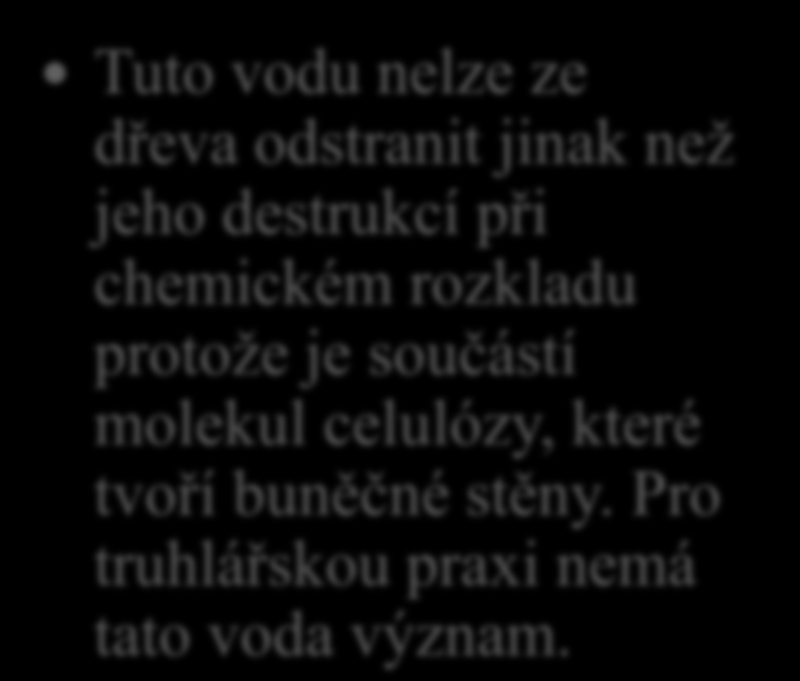 Druhy vody ve dřevě 7. V jaké části rostlinné buňky se nachází voda molekulární?