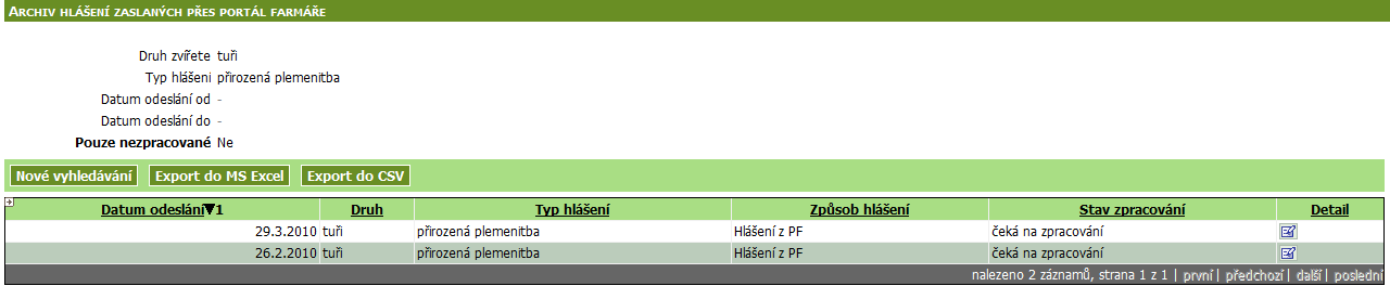 Kliknutím zde se otevře textový dokument ve formátu RTF, která obsahuje odeslané hlášení. Odeslaná hlášení je možné vyhledat v Archivu hlášení: 2.7.