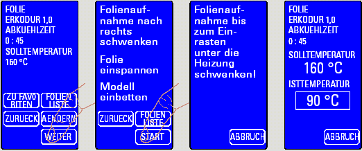 Termoplastické zpracování (hluboké tažení) 1. Je zvolena správná 2. Provést a zvolit start 3. Provést a zahřát 4. Zobrazení během fólie? fólii ohřívacího postupu k 1. Zvolena správná fólie?