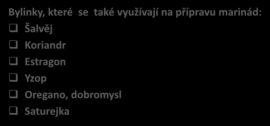 Ostatní bylinky Bylinky, které se také využívají na přípravu