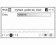 82 Navigace Vyhled. podle jmen Zvolení bodů zájmu prostřednictvím zadání názvu. Po výběru možnosti se zobrazí seznam zemí. Zvolte požadovanou zemi. Zobrazí se nabídka pro zadání názvu.