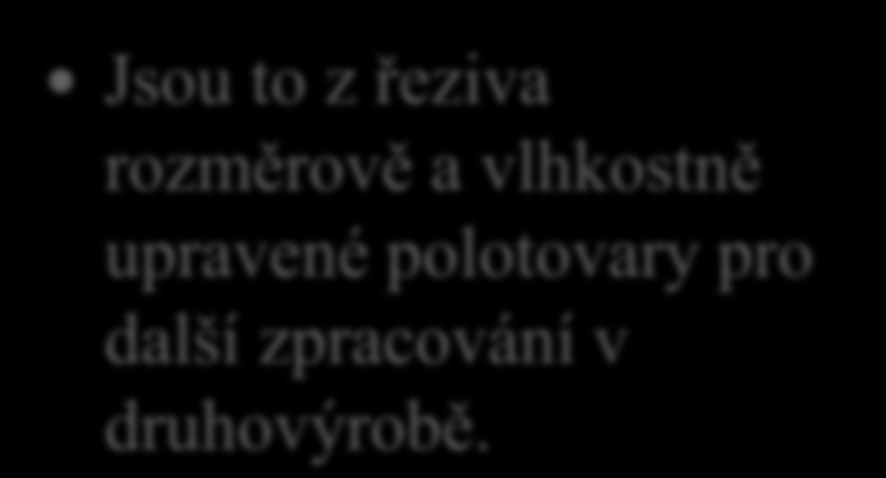 14. Co jsou to přířezy řeziva?