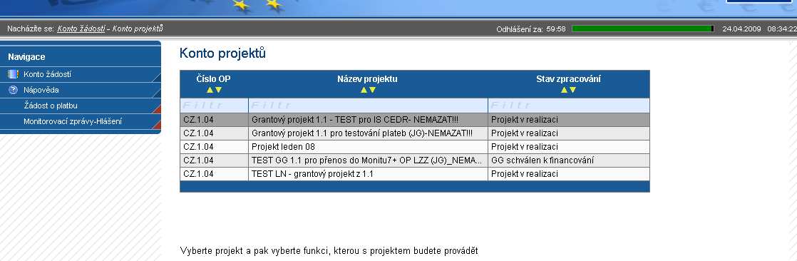 Na ovládacím panelu v levé části obrazovky klikněte na záložku Konto projektů. Otevře se seznam schválených projektů, tj. projektů v realizaci.