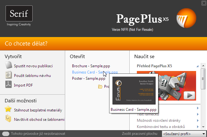 Začínáme 7 Průvodce spuštěním Při spuštění programu se zobrazí Průvodce spuštěním, který nabízí několik způsobů zahájení práce s aplikací PagePlus: Vytvořit novou publikaci otevření prázdné stránky