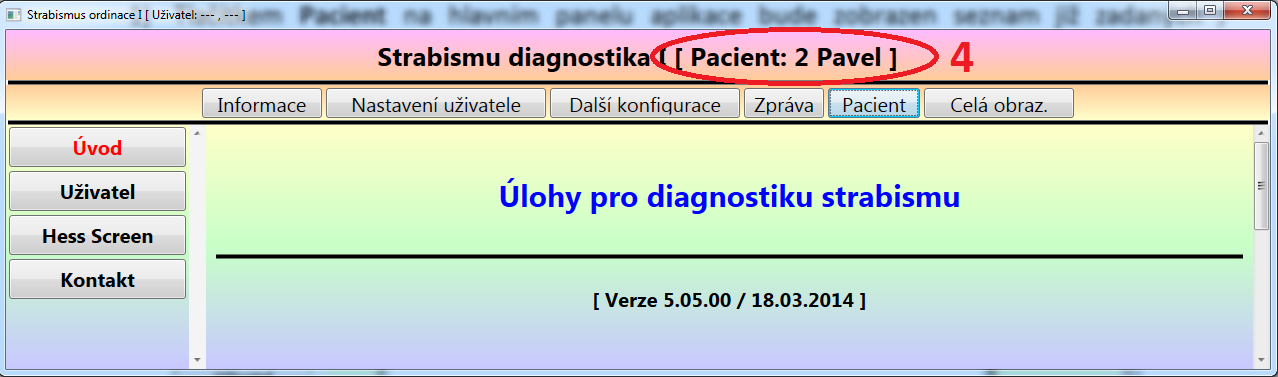 4) Jméno vybraného pacienta bude nyní zobrazeno místo data a času v horním informačním řádku programu.