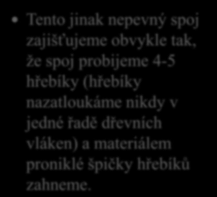 19. Jakým způsobem obvykle zajišťujeme pevnost rohového spojení vlysů rámu přeplátovaním?