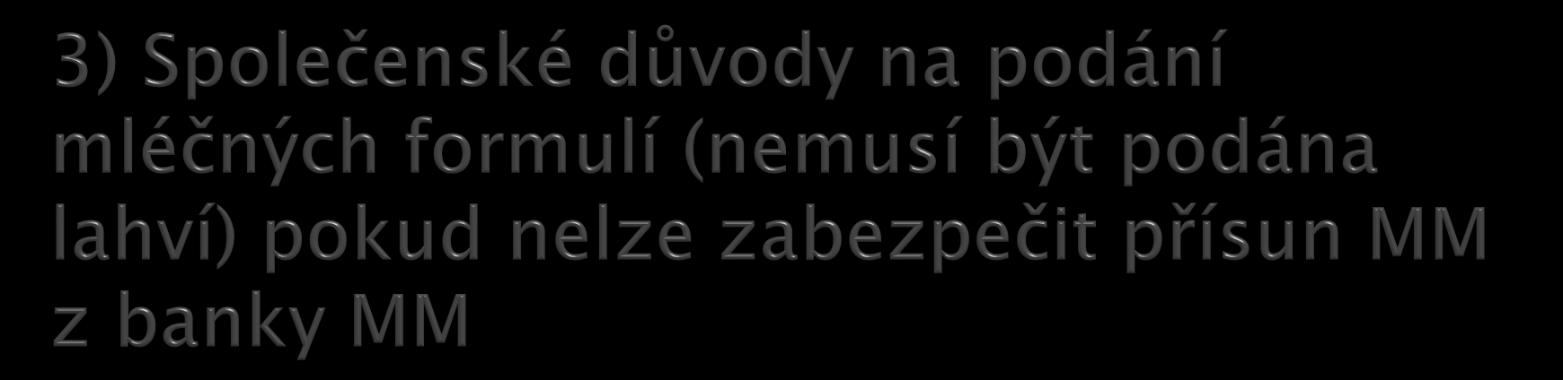 Výţiva opuštěného kojence v ústavní péči, případně dětském domově.