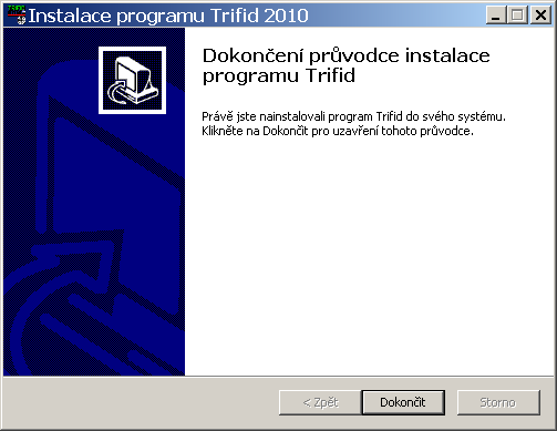 TRIFID STANDARD - Instalace a nastavení Ukončení instalace Proběhne-li celý proces instalace programu správně a bez chyb, jste vyzváni k ukončení průvodce instalace programu TRIFID.