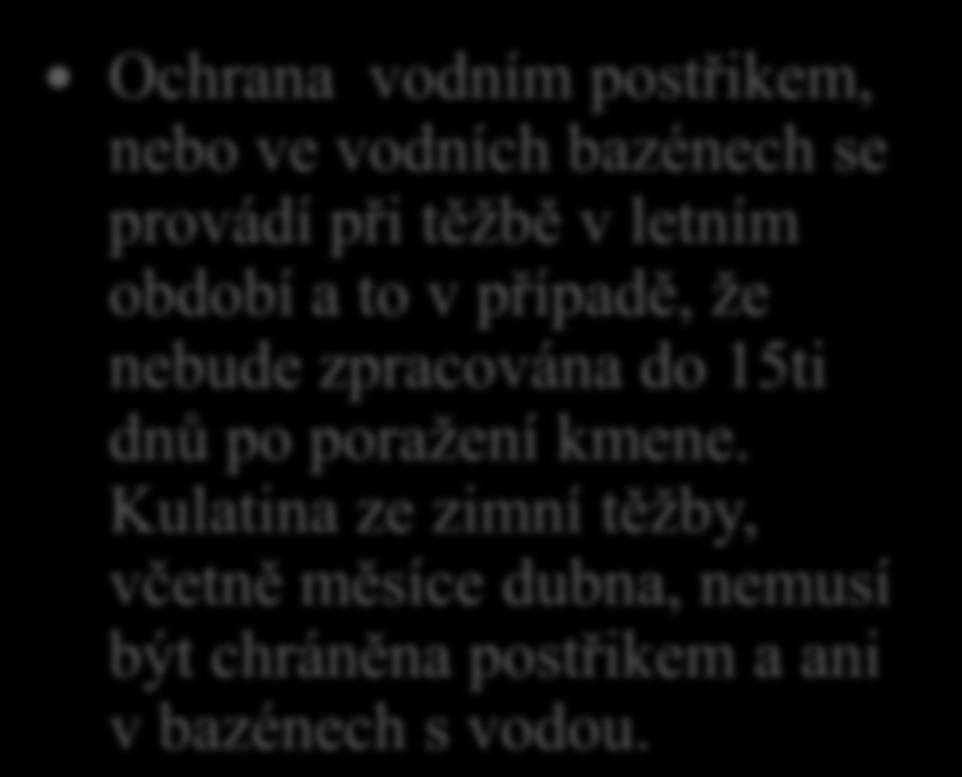 11. Myslíš, že se velice cenná dýhárenská kulatina při skladování před zpracováním na dýhy chrání po celý rok?