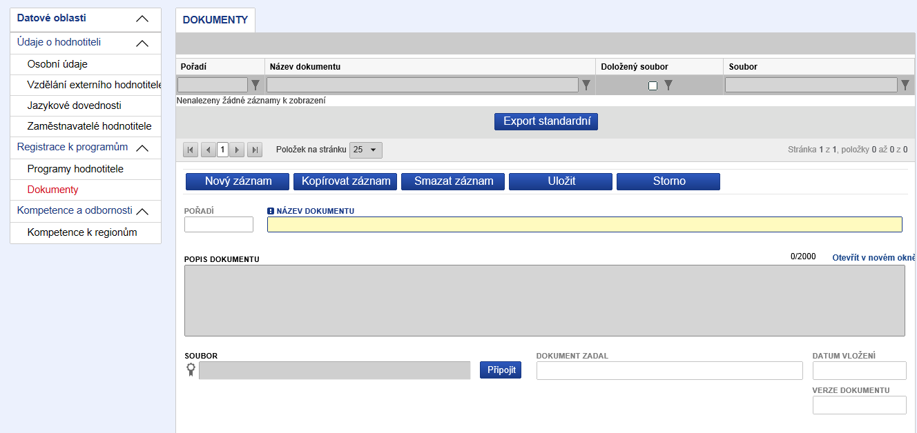 9.2.2. Záložka Dokumenty Na záložce Dokumenty přikládá hodnotitel materiály, které jsou vyžadovány v textu výběrového řízení zveřejněného na webu MŠMT (např. strukturovaný životopis).