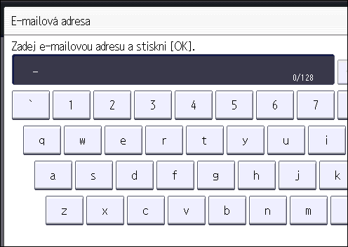 Základní postup odesílání naskenovaných souborů e-mailem 11. Zadejte el. adresu. 12. Stiskněte [OK]. 13. Vyberte položku [Cíl e-mailu / Internet-faxu] nebo [Pouze cíl Internet-faxu].