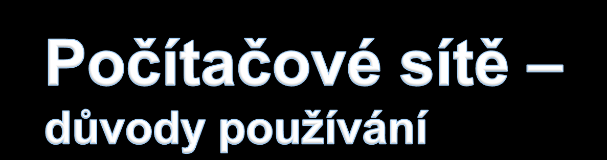 Ekonomika - sdílení nákladných zařízení (tiskárny, plotry, disky) Organizace - centrální umístění důležitých dat