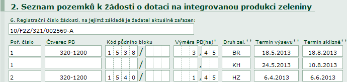 Výměra Výměra kultury pro daný rok Integrovaná produkce zeleniny - EAFRD Tuto 1 deklaraci 2 / F předkládají 1 D / žadatelé / o platbu v rámci titulu - Integrovaná produkce Strana zeleniny.