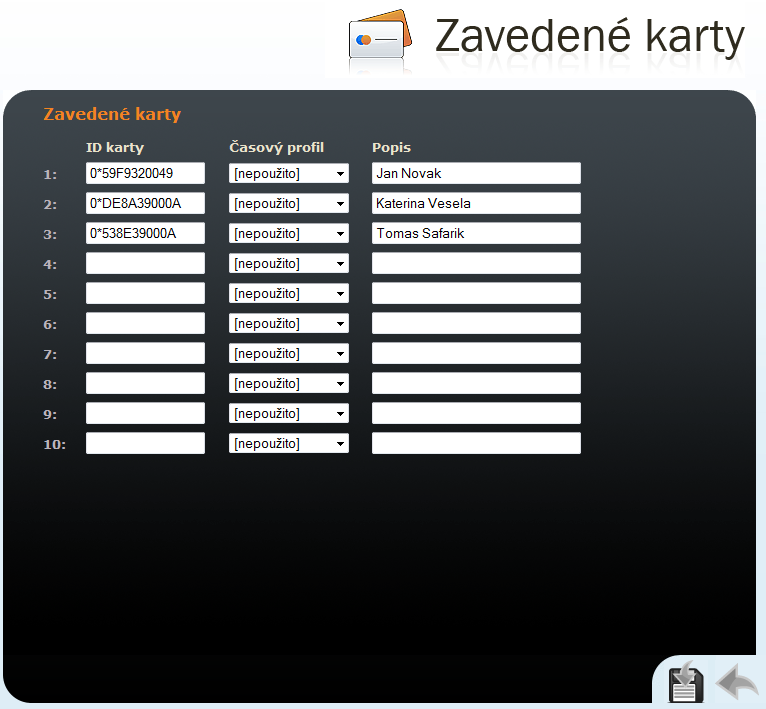 Čtečka RFID karet Zavedené karty Seznam karet zavedených do 2N Helios IP pomocí plus a mínus karty. Seznam lze využít i pro manuální nastavení povolených karet. Obrázek 2.