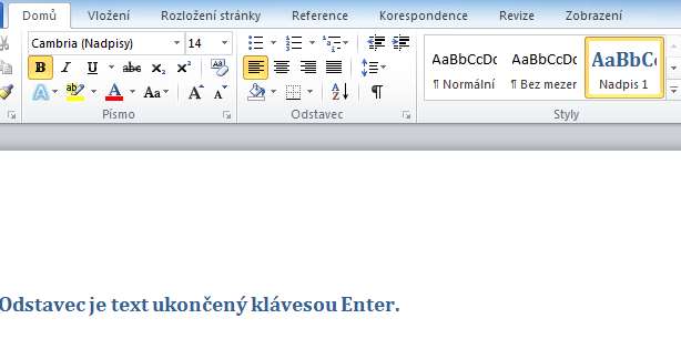 - styl seznamů Pouţití stylů ve Wordu 2010 je velmi jednoduché. My si teď ukáţeme pouţití stylu na odstavec. Jen pro připomenutí. Odstavec je text ukončený klávesou Enter: 1.