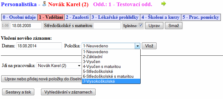 Příznak platnosti necháte zatržený a přes tlačítko Vlož novou položku uložíte do číselníku. Poté je možné jí zaměstnancům naplnit hodnotami stačí vybrat pracovníka ve volbě Jdi na pracovníka.