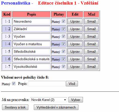 Opět lze editací číselníku doplňovat do jednotlivých karet vlastní položky viz obrázek níže. Nezadává se ale typ, protože ten je vždy formátu Datum.