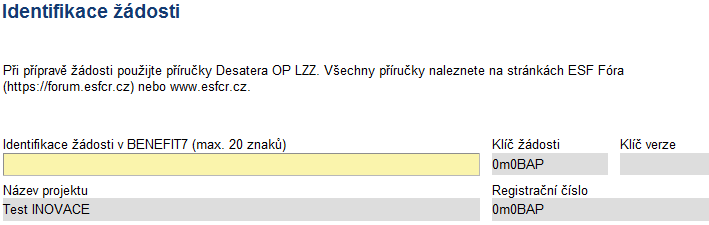 Žadatel vyplňuje pouze pole Identifikace žádosti v BENEFIT7 (max. 20 znaků). Obsah pole je určený pouze pro ty, kdo mají k žádosti v Benefitu7 přístup.