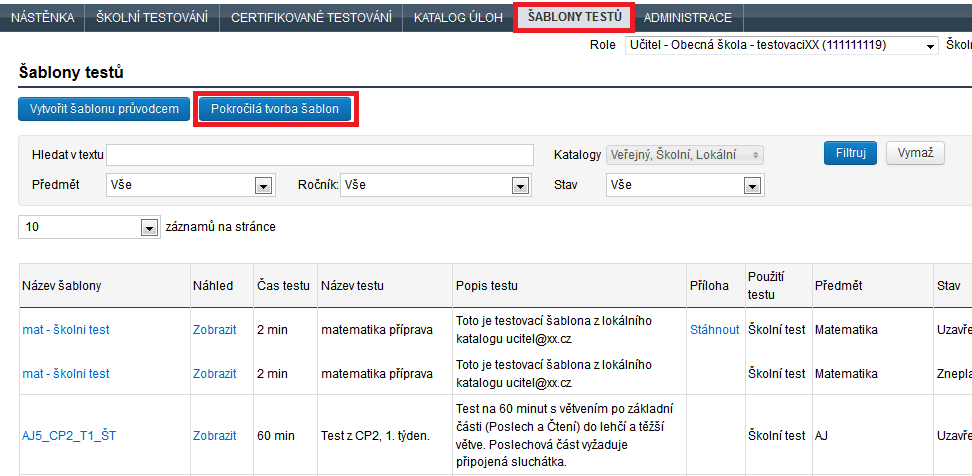 Obrázek 79 Přidání šablony testů Po stisknutí tlačítka Pokročilá tvorba šablon se pod seznamem šablon testů zobrazí detail šablony testu, ve kterém je potřeba vyplnit základní atributy vznikající