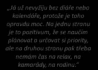 Pozitiva SO Získané zkušenosti (např. v oblasti komunikace, týmové práce, přijímání zodpovědnosti) Životopis Pocit seberealizace a zadostiučinění z práce pro druhé, Pocit, že někam patřím.