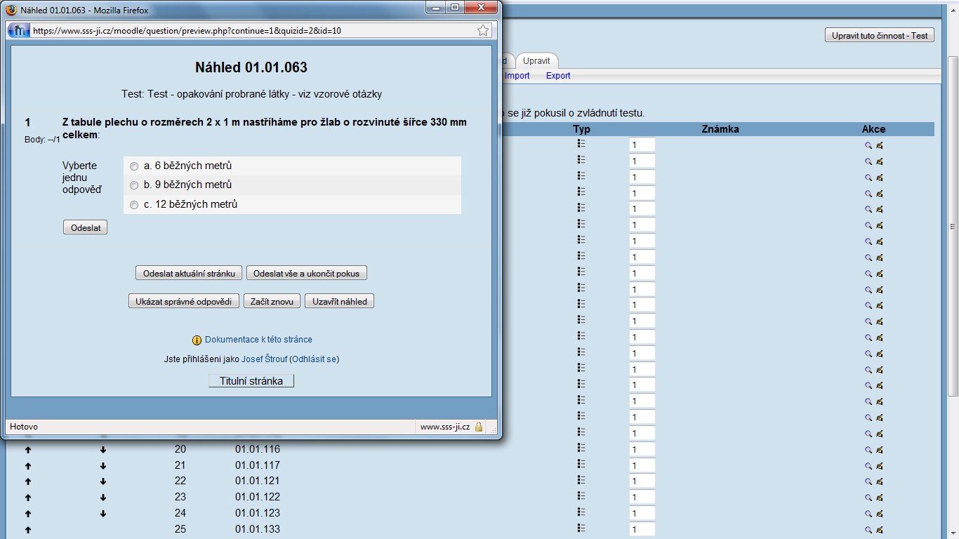 1) Zadání testu do systému Moodle a určení termínu, v kterém bude test otevřen a použit.