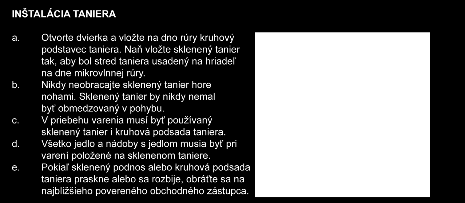 napájací prívod s ochranným vodičom. Vidlicu treba pripojiť do správne zapojenej a uzemnenej zásuvky podľa STN! Odporúčame použiť samostatný elektrický okruh s istením 16 A. 4.