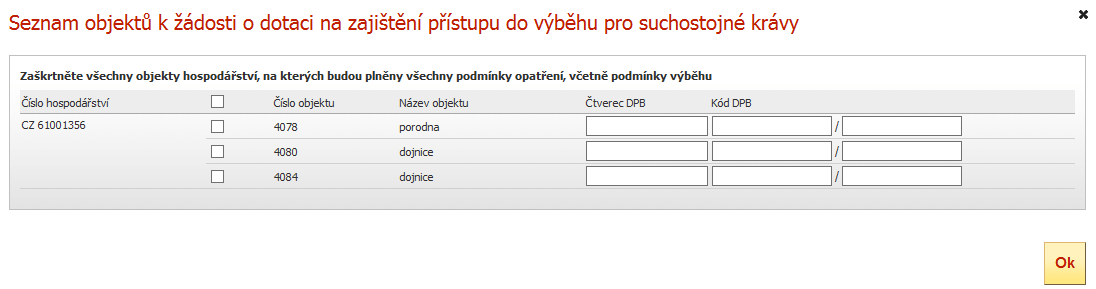 b) Doplňkové informace pro deklaraci podopatření Zlepšení stájového prostředí v chovu dojnic: V případě podopatření Zlepšení stájového prostředí v chovu dojnic žadatel u každého zvoleného objektu