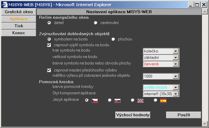 Funkce systému MISYS-WEB Zobrazovat černobílé rastry Zobrazovat síť křížků Grafická nastavení platná i pro orientační přehledku Startovat s posledním výřezem mapy Povoluje zobrazování černobílých