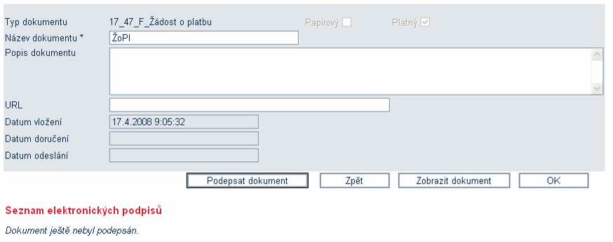 Podepsání elektronickým certifikátem Detail podpisu dokumentu Podpis dokumentu Okamžikem odeslání ŽoPl a doručení všech listinných příloh na centrálu CI je